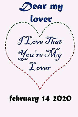 Dear my lover I Love That You're My Lover FEBRUARY 14 2020