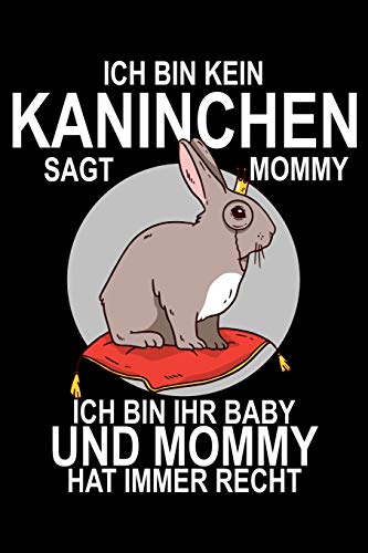 Ich Bin Kein Kaninchen Sagt Mommy Ich Bin Ihr Baby Und Mommy Hat Immer Recht: Terminkalender Planer 2020 Für Hasen Mütter Die Ihr Haustier Lieben Als Geschenk (German Edition)