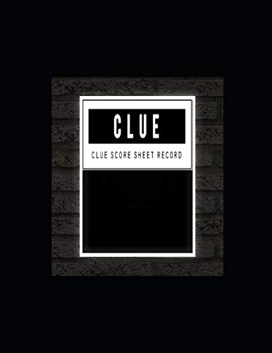 Clue Score Sheet Record: Clue Classic Score Sheet Book, Clue Scoring Game Record Level Keeper Book, Clue Score Card, Solve Your Favorite Detective Mystery Game, Size 8.5 X 11 Inch, 120 Pages - 9781650851440