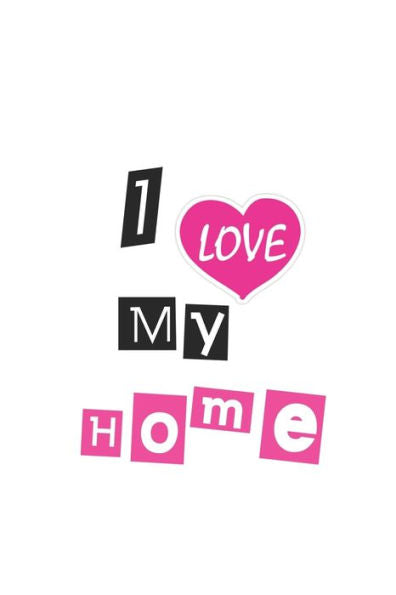I Love My Home - 9781650889771