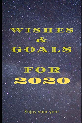 Wishes & Goals For 2020: Enjoy Your Year