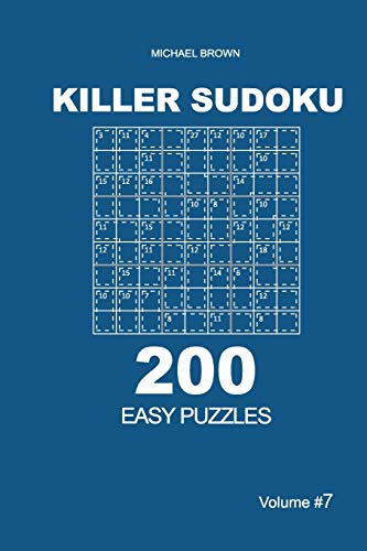 Killer Sudoku - 200 Easy Puzzles 9X9 (Volume 7)