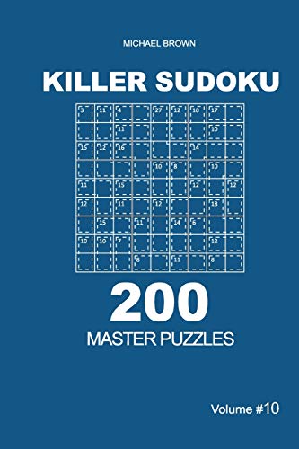 Killer Sudoku - 200 Master Puzzles 9X9 (Volume 10)