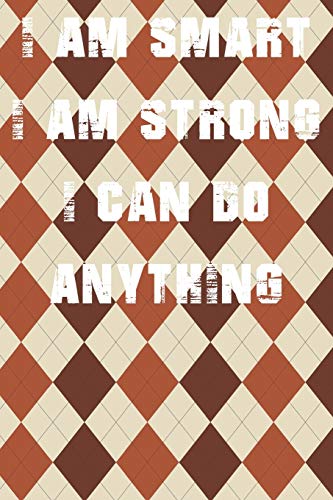 I Am Smart. Strong And I Can Do Anything - 9781651074268