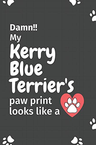 Damn!! My Kerry Blue Terrier'S Paw Print Looks Like A: For Kerry Blue Terrier Dog Fans