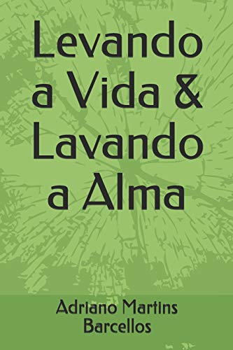 Levando A Vida & Lavando A Alma (Portuguese Edition)