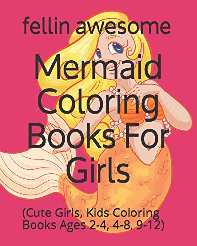 Mermaid Coloring Books For Girls: (Cute Girls, Kids Coloring Books Ages 2-4, 4-8, 9-12)