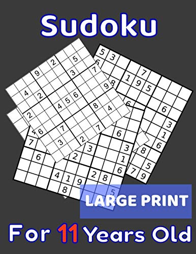 Sudoku For 11 Years Old Large Print: 80 Sudoku Puzzles Easy And Medium For Kids Age 11 With Solutions In The End. Cool Gift Idea For Birthday, ... For Girls And Boys Activity Puzzle Lovers.