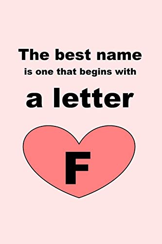 The Best Name Is One That Begins With A Letter F