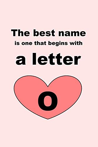 The Best Name Is One That Begins With A Letter O