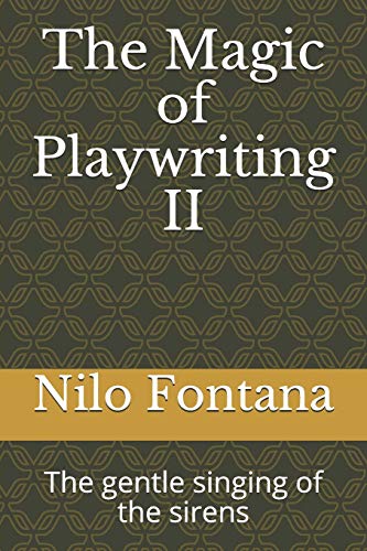 The Magic of Playwriting II: The gentle singing of the sirens