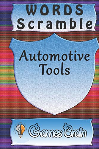 Word Scramble Automotive Tools Games Brain: Word Scramble Game Is One Of The Fun Word Search Games For Kids To Play At Your Next Cool Kids Party - 9781651958926