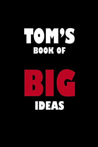 Tom's Book Of Big Ideas