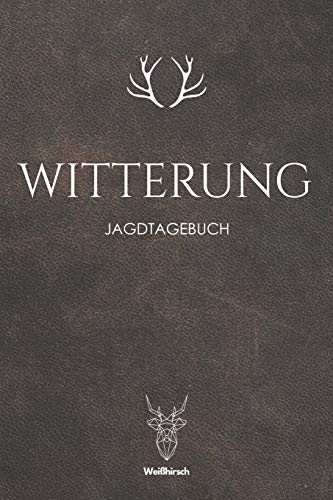 Witterung: A5 Jagdtagebuch (German Edition)