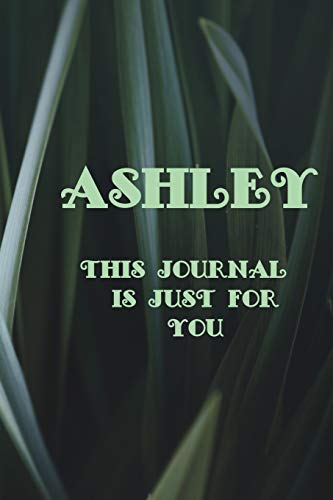 ASHLEY: THIS IS JUST FOR YOU