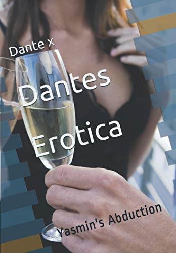 Dantes Erotica: Yasmin's Abduction (Private Members Club)