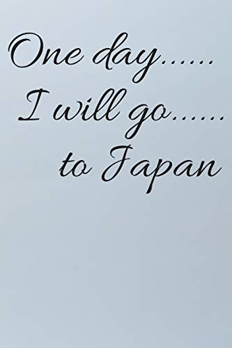 One day I will go to Japan