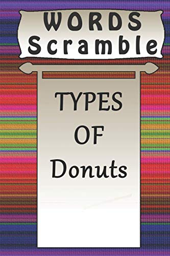 Word Scramble Types Of Donuts Games Brain: Word Scramble Game Is One Of The Fun Word Search Games For Kids To Play At Your Next Cool Kids Party - 9781652292319