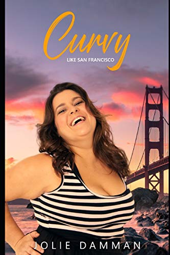 Curvy Like San Francisco: A BBW Alpha Male Romance (Older Man Younger Woman)