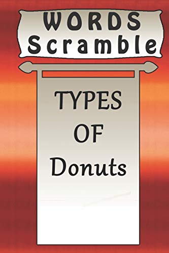 Word Scramble Types Of Donuts Games Brain: Word Scramble Game Is One Of The Fun Word Search Games For Kids To Play At Your Next Cool Kids Party - 9781652424550