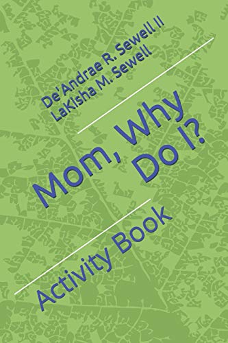 Mom, Why Do I?