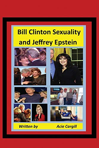 Bill Clinton Sexuality And Jeffrey Epstein