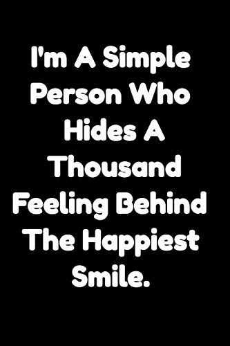 I'M A Simple Person Who Hides A Thousand Feelings Behind The Happiest Smile.: Motivational Notepads Office - Notepads Office 110 Pages (6 X 9)