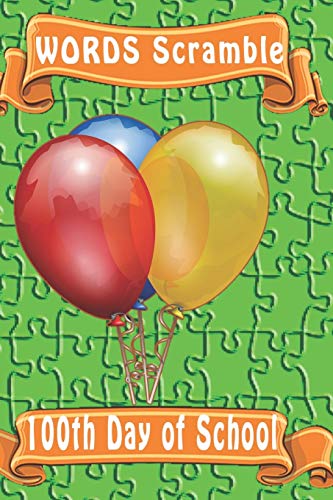 Word Scramble 100Th Day Of School: Word Scramble Game Is One Of The Fun Word Search Games For Kids To Play At Your Next Cool Kids Party - 9781652852131
