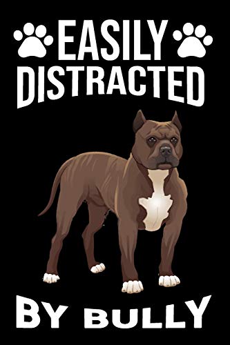 Easily Distracted By Bully: Easily Distracted By Bully,Best Gift For Dog Lover
