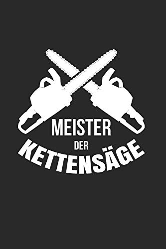 Meister Der Kettens?ge: Din A5 Linie (German Edition)