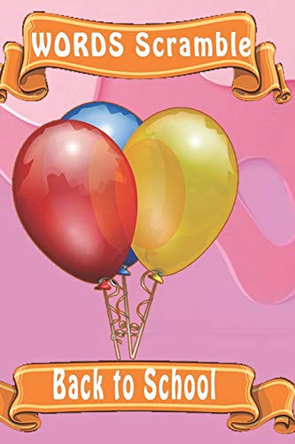 Word Scramble Back To School: Word Scramble Game Is One Of The Fun Word Search Games For Kids To Play At Your Next Cool Kids Party - 9781652855040