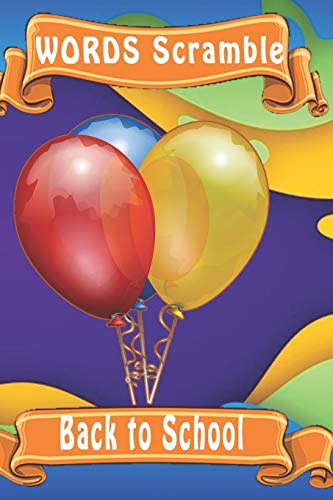 Word Scramble Back To School: Word Scramble Game Is One Of The Fun Word Search Games For Kids To Play At Your Next Cool Kids Party - 9781652859772