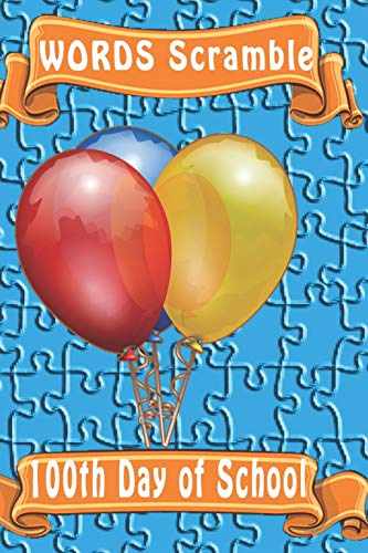 Word Scramble 100Th Day Of School: Word Scramble Game Is One Of The Fun Word Search Games For Kids To Play At Your Next Cool Kids Party - 9781652859796