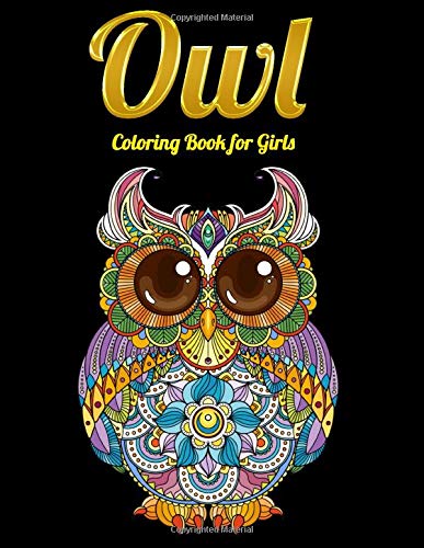 Owl Coloring Book for Girls: An Adult Coloring Book with Cute Owl Portraits,Beautiful,Majestic Owl Designs for Stress Relief Relaxation with Mandala Patterns