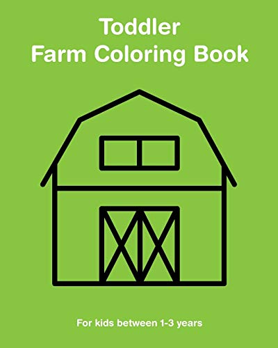Toddler Farm Coloring Book: For kids between 1-3 years