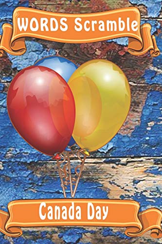 Word Scramble Canada Day: Word Scramble Game Is One Of The Fun Word Search Games For Kids To Play At Your Next Cool Kids Party - 9781652874669