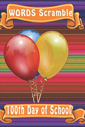 Word Scramble 100Th Day Of School: Word Scramble Game Is One Of The Fun Word Search Games For Kids To Play At Your Next Cool Kids Party - 9781652874737
