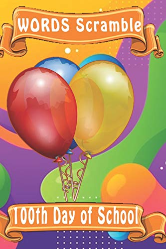 Word Scramble 100Th Day Of School: Word Scramble Game Is One Of The Fun Word Search Games For Kids To Play At Your Next Cool Kids Party - 9781652890164