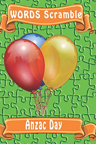 Word Scramble Anzac Day: Word Scramble Game Is One Of The Fun Word Search Games For Kids To Play At Your Next Cool Kids Party - 9781652906124