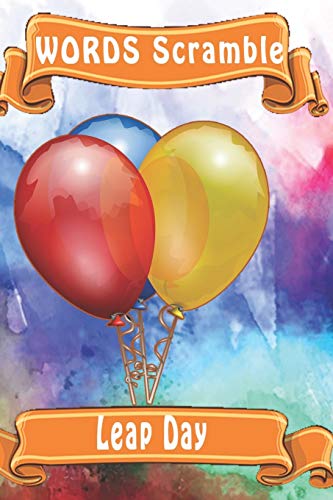 Word Scramble Leap Day: Word Scramble Game Is One Of The Fun Word Search Games For Kids To Play At Your Next Cool Kids Party - 9781653034864