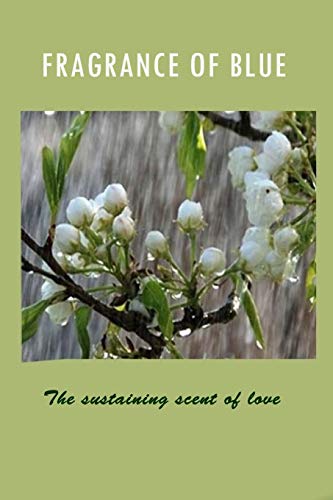 Fragrance Of Blue: The Sustaining Scent Of Love