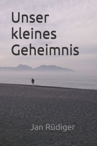 Unser Kleines Geheimnis (German Edition)