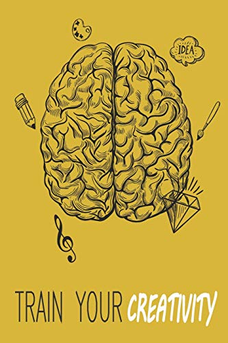 Train Your Creativity: It's Time To Create