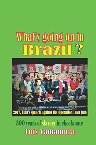 WHAT's GOING ON IN BRAZIL?: 500 YEARS OF SLAVERY IN CHECKMATE