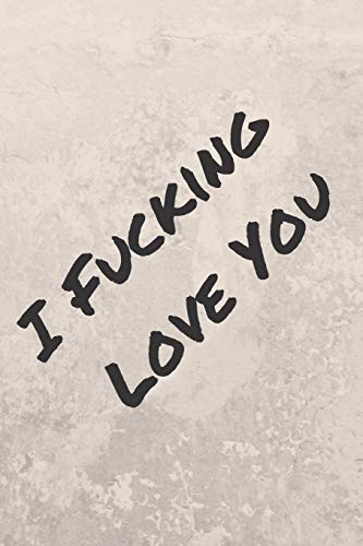I Fucking Love You: What I Love About You Fill, Funny Valentines Day Gift For Her Or Him