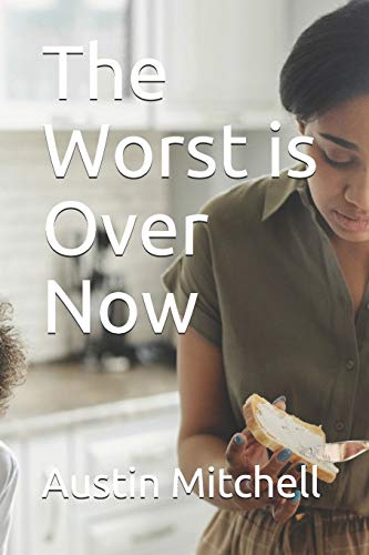 The Worst is Over Now