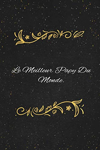 Le Meilleur Papy Du Monde.: c'est un cadeau pour la personne qui vous venez de pens??, envy?? le, il/elle adorera (French Edition) - 9781653555185