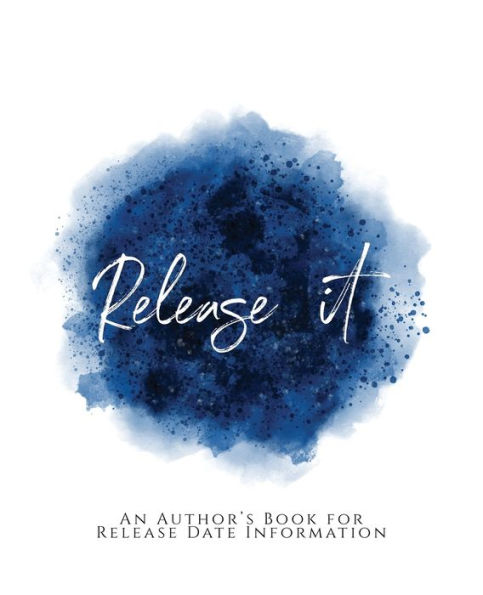 Release It!: ~ An Author's Book For Release Date Information ~ Blue Version