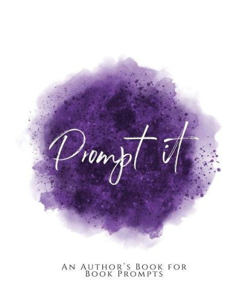 Prompt It!: ~ An Author's Book For Book Prompts ~ Purple Version