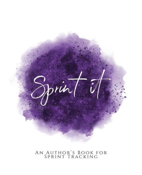 Sprint It!: ~ An Author's Book For Sprint Tracking ~ Purple Version